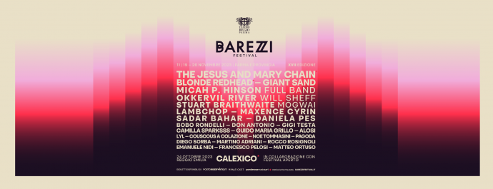 Barezzi Festival 2023: Blonde Redhead, The Jesus and Mary Chain, Lambchop e tanti altri dal 19 al 26.11 a Parma e dintorni